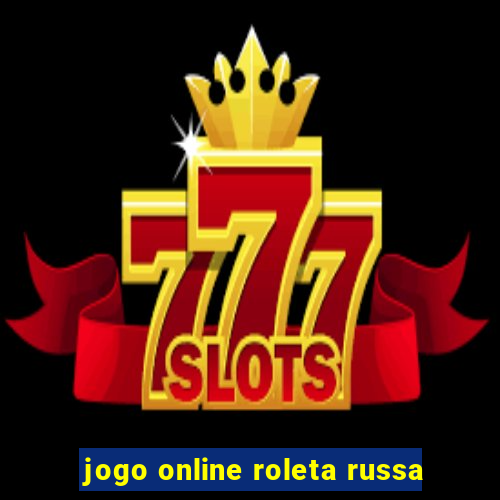 jogo online roleta russa