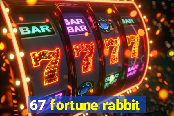 67 fortune rabbit