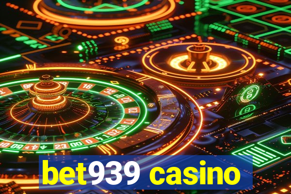 bet939 casino