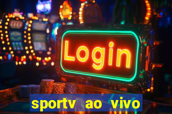 sportv ao vivo multi multicanal