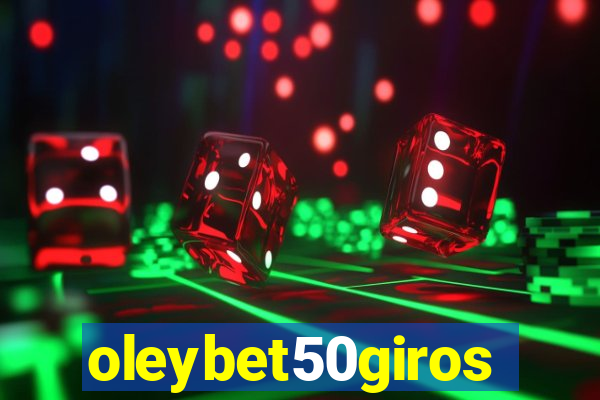 oleybet50giros