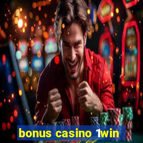 bonus casino 1win