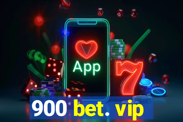 900 bet. vip