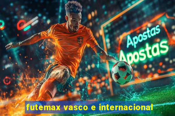 futemax vasco e internacional