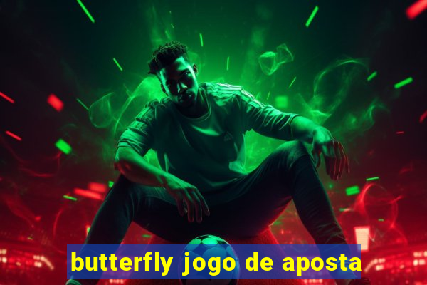 butterfly jogo de aposta