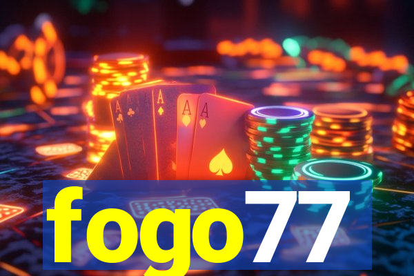 fogo77