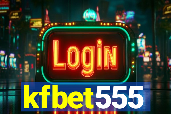 kfbet555