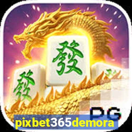 pixbet365demora