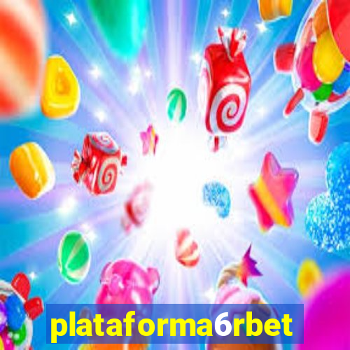 plataforma6rbet