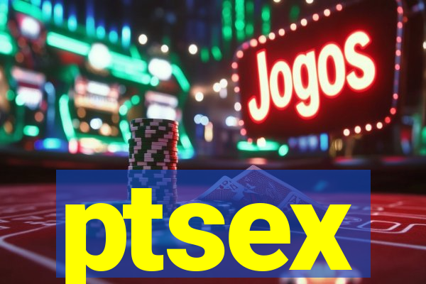 ptsex