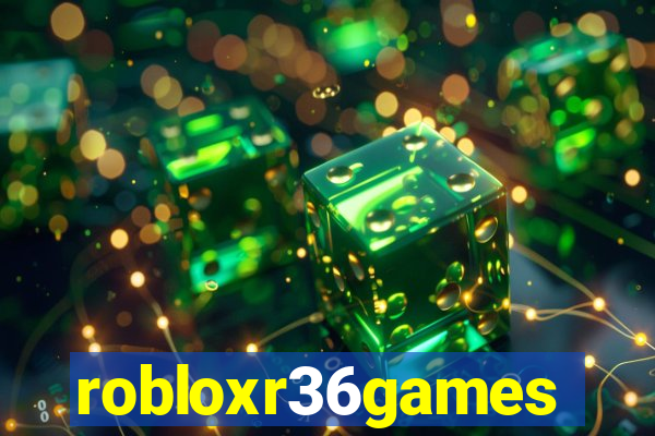 robloxr36games