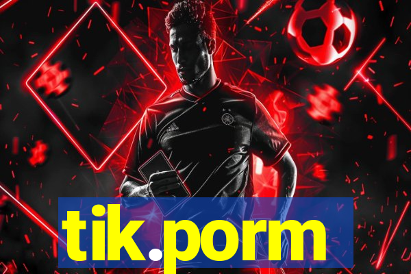 tik.porm