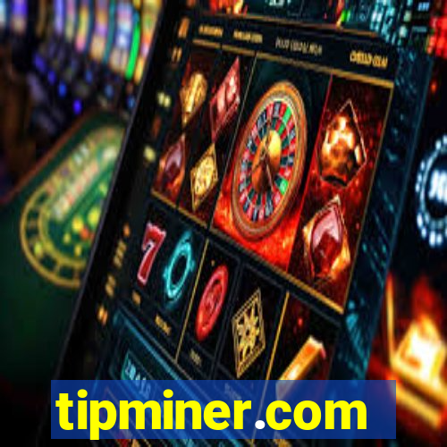 tipminer.com