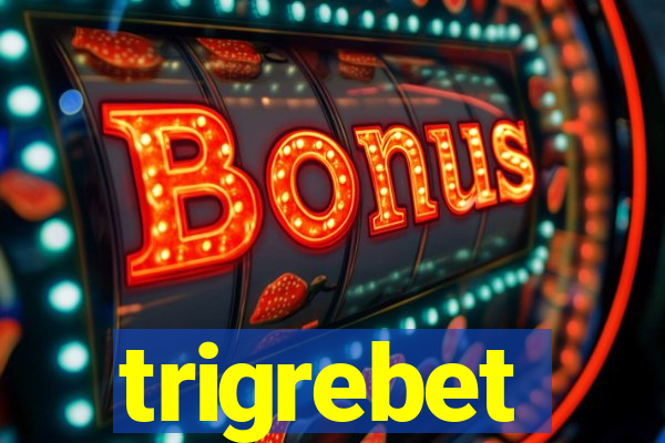 trigrebet