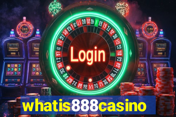 whatis888casino