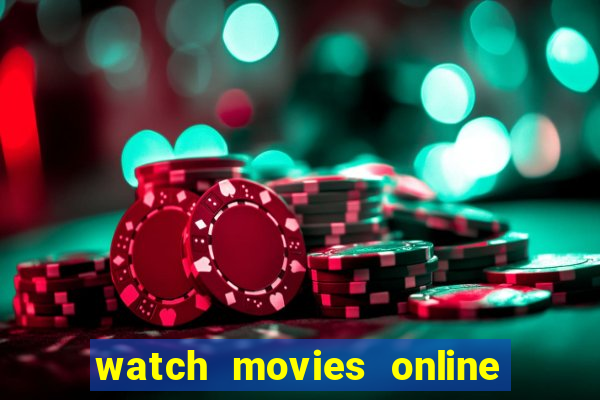 watch movies online for free