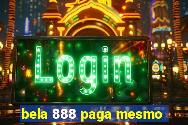 bela 888 paga mesmo