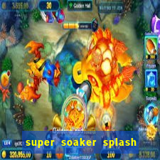 super soaker splash beto carrero