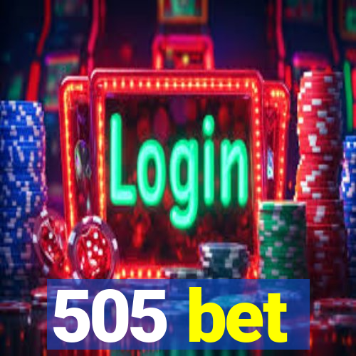 505 bet