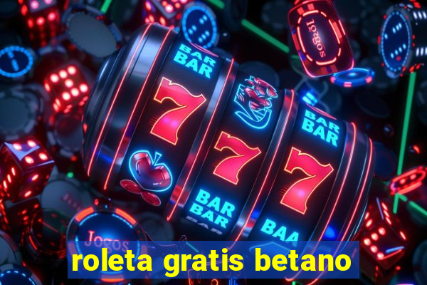 roleta gratis betano