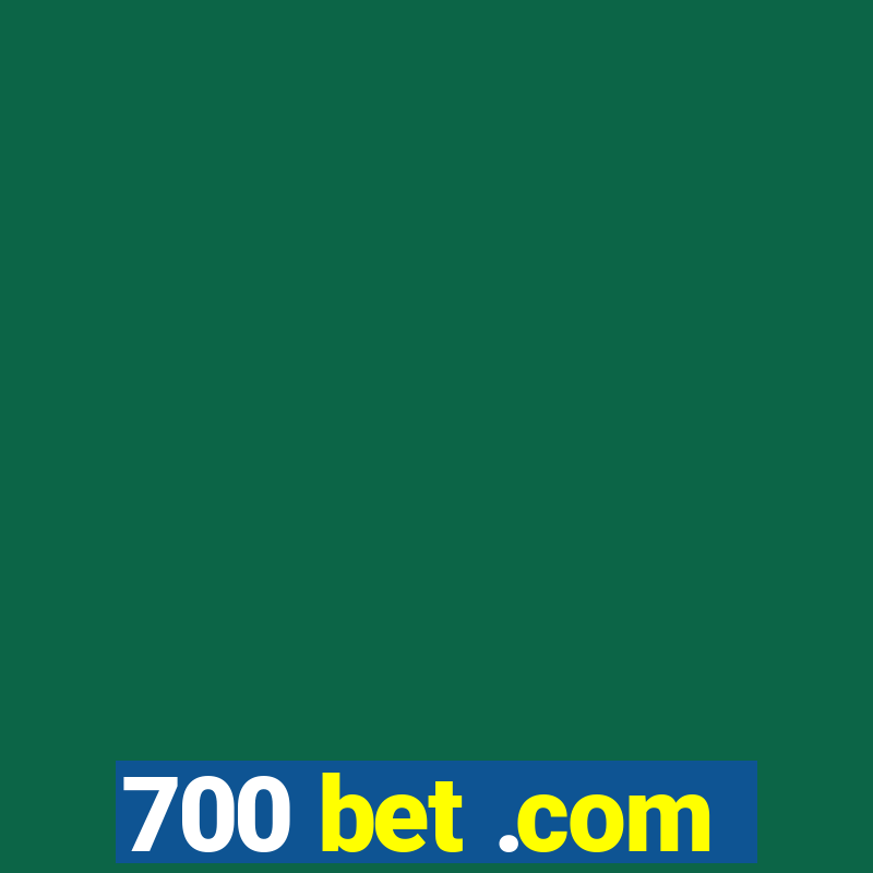 700 bet .com