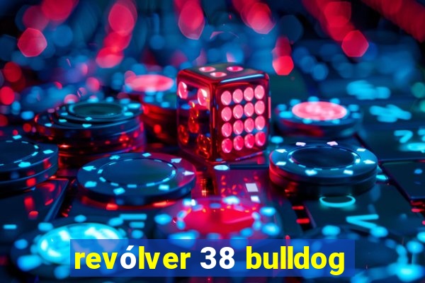 revólver 38 bulldog