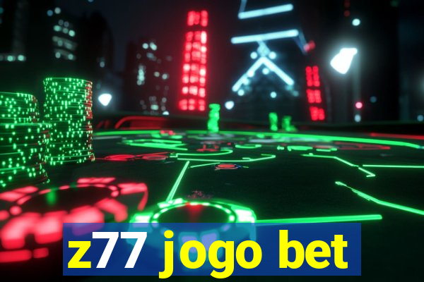 z77 jogo bet