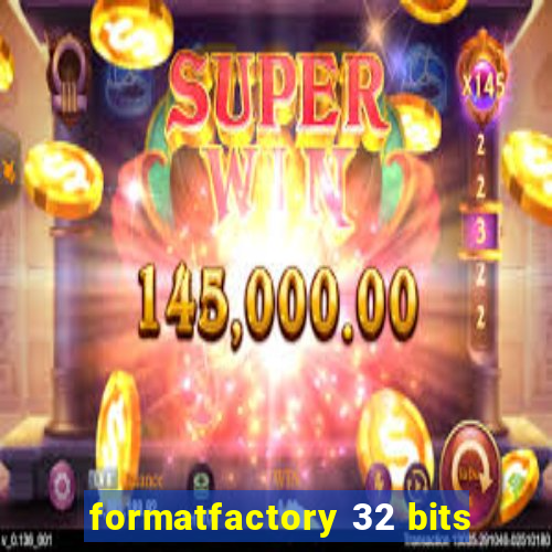 formatfactory 32 bits