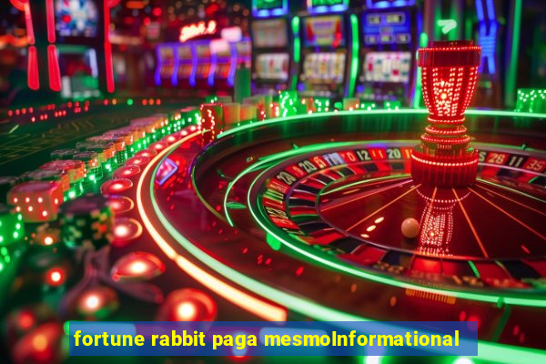 fortune rabbit paga mesmoInformational