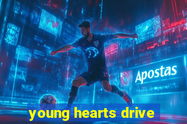 young hearts drive