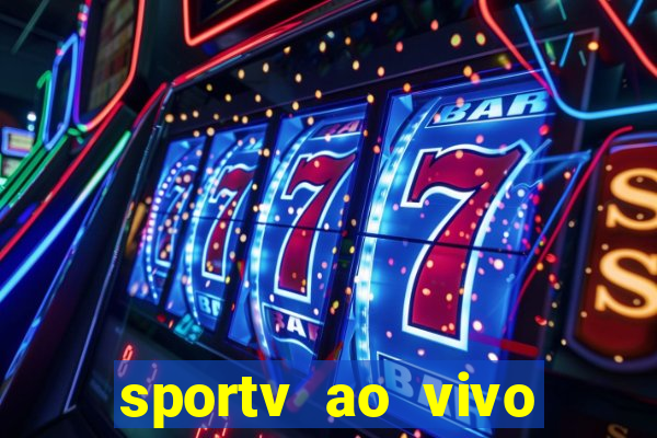 sportv ao vivo online multi