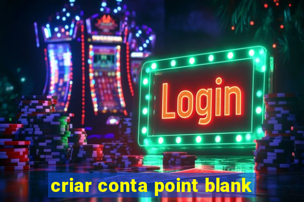 criar conta point blank