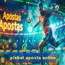 pixbet aposta online