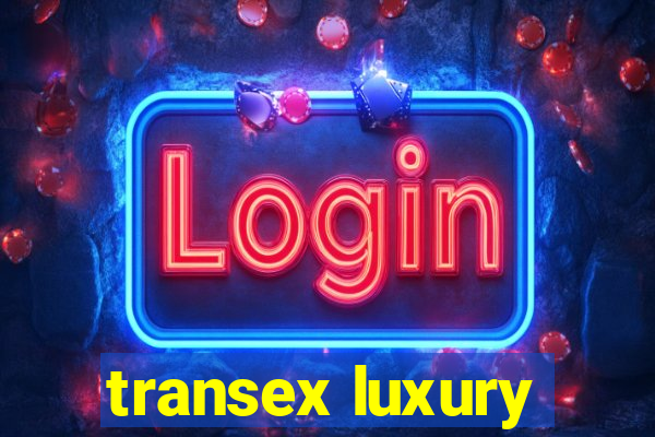 transex luxury