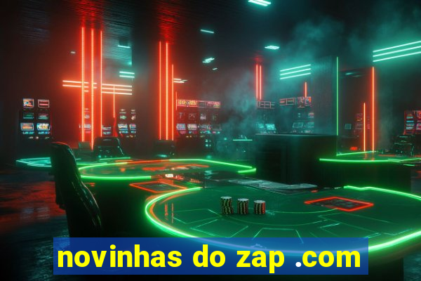 novinhas do zap .com