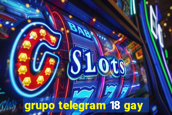 grupo telegram 18 gay