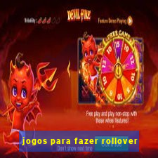 jogos para fazer rollover