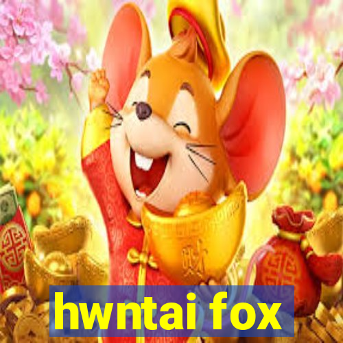 hwntai fox