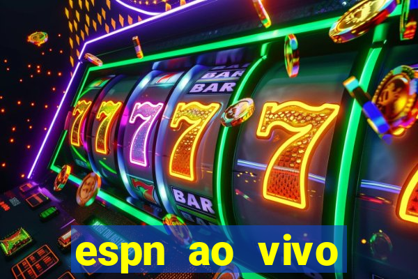 espn ao vivo online grátis