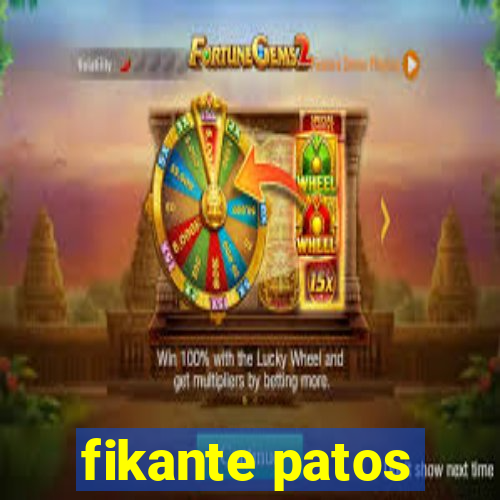 fikante patos