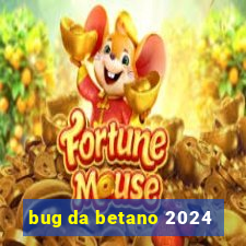 bug da betano 2024