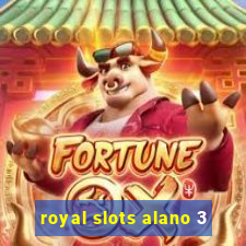 royal slots alano 3