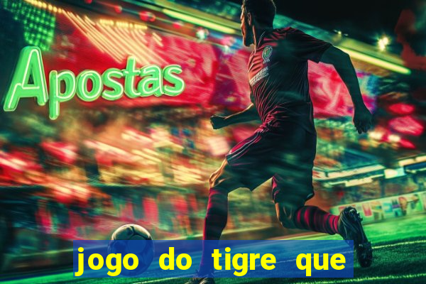 jogo do tigre que dao bonus no cadastro