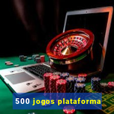 500 jogos plataforma