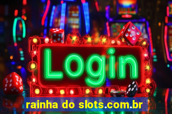 rainha do slots.com.br