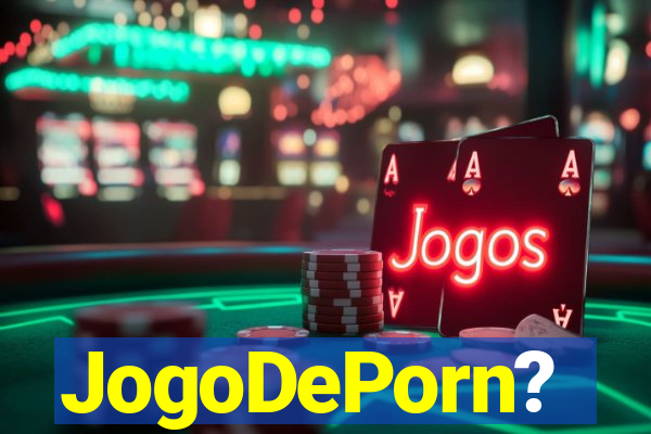 JogoDePorn?