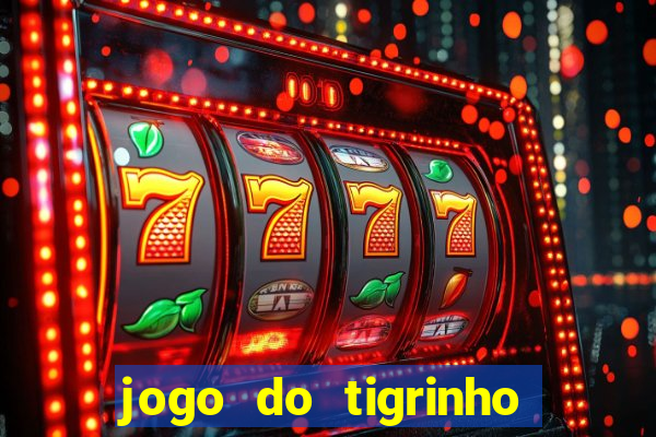 jogo do tigrinho bet vip