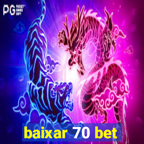 baixar 70 bet