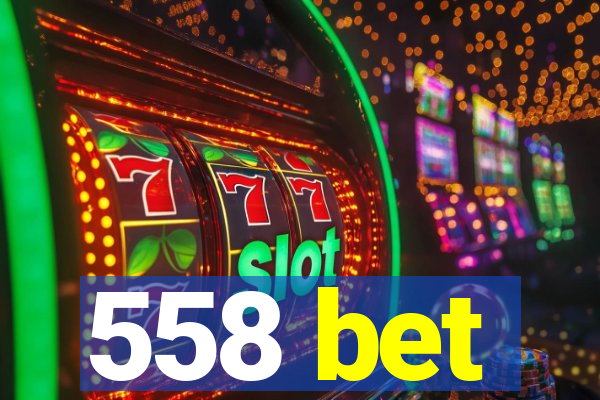 558 bet