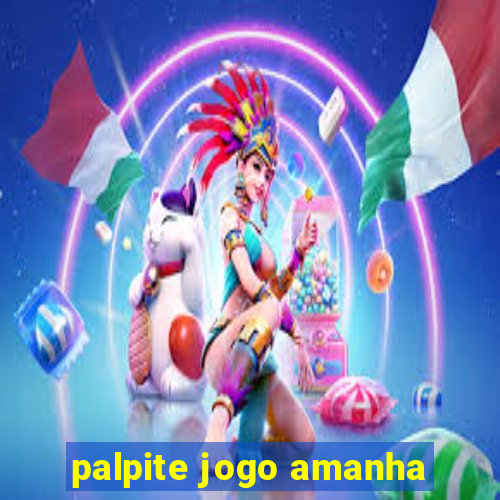 palpite jogo amanha